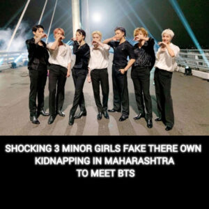 shocking 3 minor girls fake there own kidnapping to meet bts